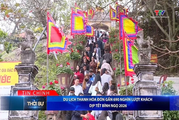 Bản tin Thời sự tối 22/2/2026:&nbsp;Du lịch Thanh Hóa đón gần 690 nghìn lượt khách dịp Tết Bính Ngọ 2026