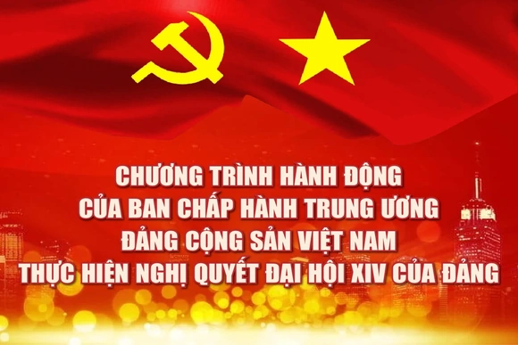 Chương trình hành động của Ban Chấp hành Trung ương Đảng thực hiện Nghị quyết Đại hội XIV của Đảng