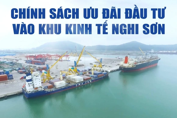 [Infographics] Chính sách ưu đãi đầu tư vào Khu Kinh tế Nghi Sơn