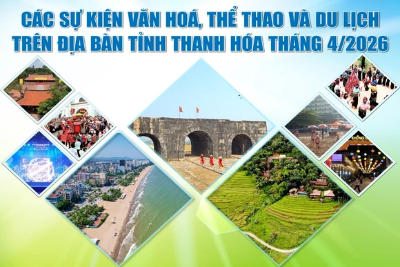 [Infographics] Các sự kiện văn hóa, thể thao và du lịch trên địa bàn tỉnh Thanh Hóa tháng 4 năm 2026