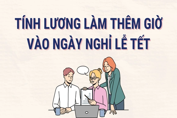 Cách tính lương làm thêm giờ dịp lễ, Tết