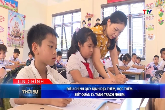 Bản tin Thời sự tối 10/5/2026:&nbsp;Điều chỉnh quy định dạy thêm, học thêm: Siết quản lý, tăng trách nhiệm