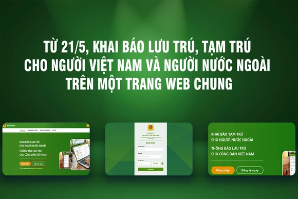 [Infographics] Từ 21/5, khai báo lưu trú, tạm trú cho người Việt Nam và người nước ngoài trên một trang web chung
