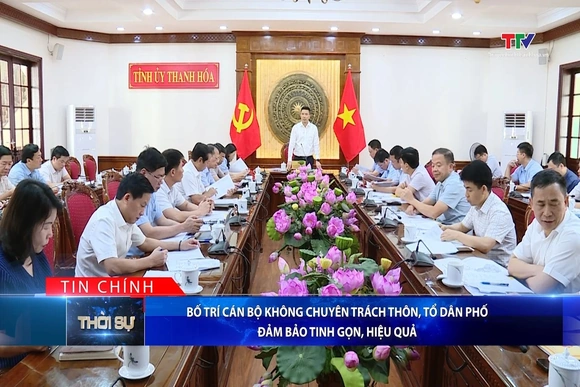 Bản tin Thời sự tối 31/5/2026:&nbsp;Bố trí cán bộ không chuyên trách thôn, tổ dân phố đảm bảo tinh gọn, hiệu quả