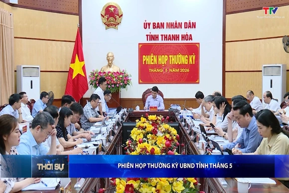 Bản tin Thời sự tối 28/5/2026:&nbsp;Phiên họp thường kỳ UBND tỉnh tháng 5