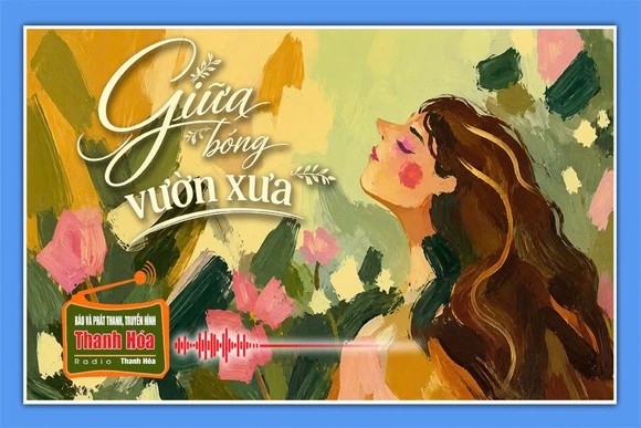 [Podcast Tản văn]: Giữa bóng vườn xưa