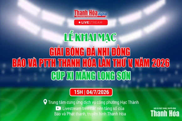 [TRỰC TIẾP] Lễ khai mạc Giải bóng đá nhi đồng Báo và Phát thanh, truyền hình Thanh Hóa lần thứ V, năm 2026