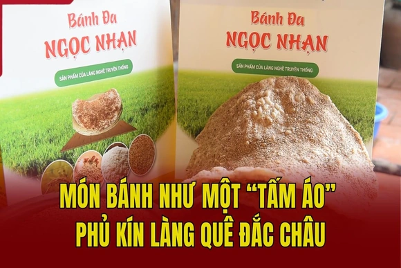 [REVIEW OCOP] Món bánh như một “tấm áo” phủ kín làng quê Đắc Châu