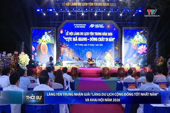 Bản tin Thời sự tối 26/7/2026:&nbsp;Làng Yên Trung nhận giải “Làng du lịch cộng đồng tốt nhất năm”và khai hội 2026