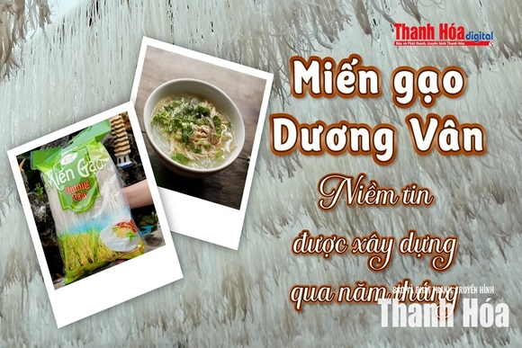 [REVIEW OCOP] Miến gạo Dương Vân - Niềm tin được xây dựng qua năm tháng