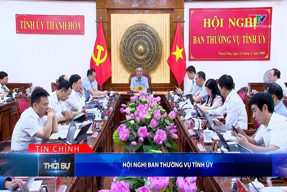 Bản tin Thời sự tối 18/8/2026: Hội nghị Ban thường vụ Tỉnh ủy