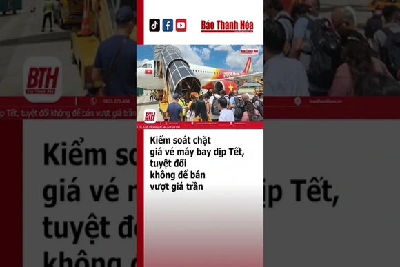 Kiểm soát chặt giá vé máy bay dịp Tết, tuyệt đối không để bán vượt giá trần | Báo Thanh Hóa