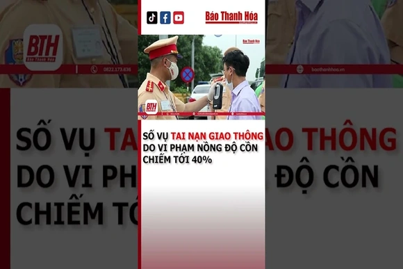 40% SỐ VỤ TAI NẠN GIAO THÔNG do UỐNG RƯỢU, BIA | Báo Thanh Hóa