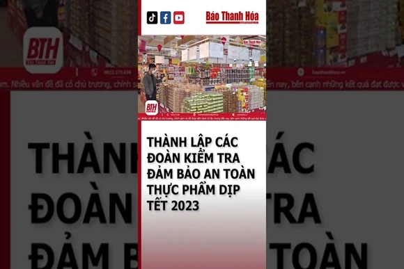 Siết chặt kiểm tra an toàn thực phẩm dịp Tết 2023 | Báo Thanh Hóa