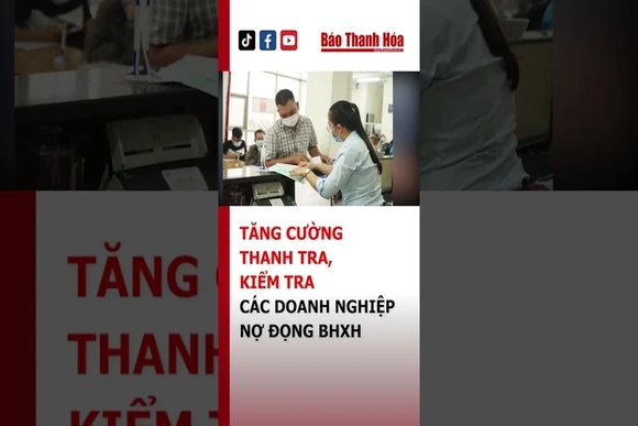 NỢ ĐỌNG BHXH HÃY COI CHỪNG | Báo Thanh Hóa