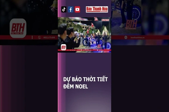 DỰ BÁO THỜI TIẾT ĐÊM NOEL 2022 | Báo Thanh Hóa