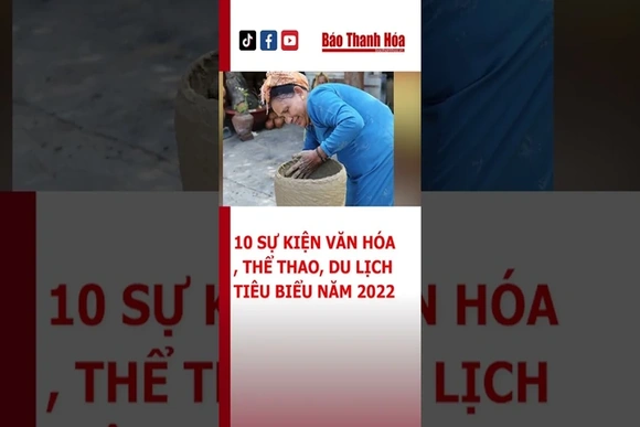 10 sự kiện văn hóa, thể thao, du lịch tiêu biểu năm 2022 | Báo Thanh Hóa