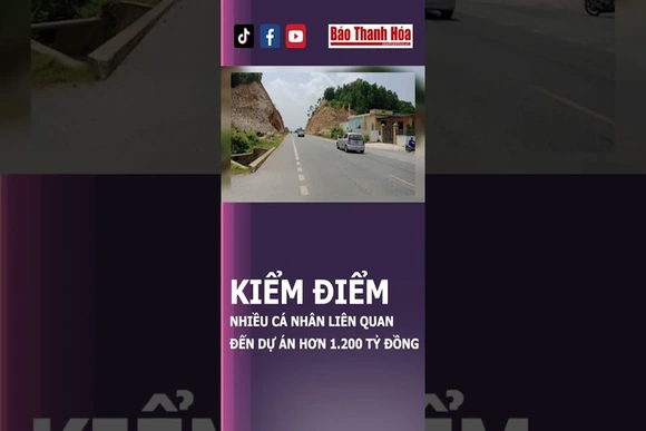 Dự án hơn 1.200 tỷ đồng nhiều người bị kiểm điểm | Báo Thanh Hóa