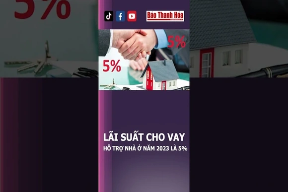 Tăng lãi suất cho vay hỗ trợ nhà ở năm 2023 | Báo Thanh Hóa