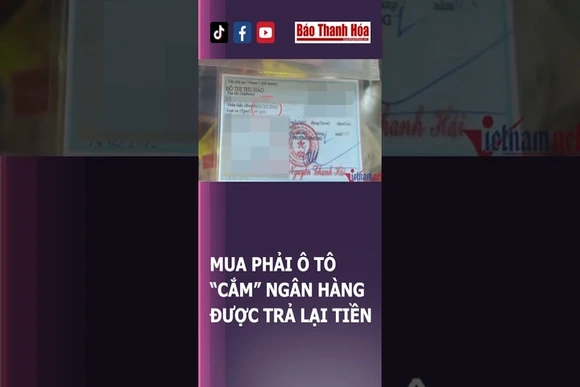 Mua phải ô tô “cắm” ngân hàng, được trả lại 130 triệu đồng | Báo Thanh Hóa