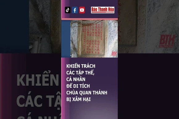 Khiển trách các tập thể, cá nhân để di tích chùa Quan Thánh bị xâm hại | Báo Thanh Hóa