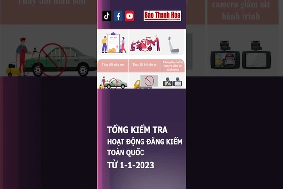 TỔNG KIỂM TRA HOẠT ĐỘNG ĐĂNG KIỂM TOÀN QUỐC từ 1-1-2023 | Báo Thanh Hóa