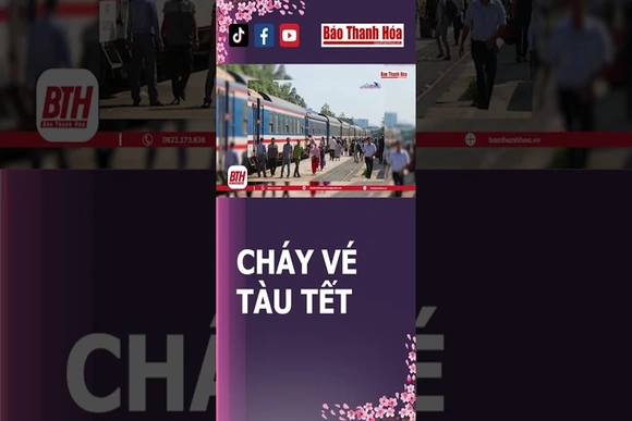 Cháy vé tàu tết hai chiều đến/đi từ Thanh Hóa | Báo Thanh Hóa #CHAYVE #VETAU #thanhhoa