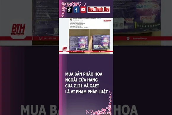 Mua bán pháo hoa ngoài cửa hàng của Z121 và GAET là vi phạm pháp luật| Báo Thanh Hóa
