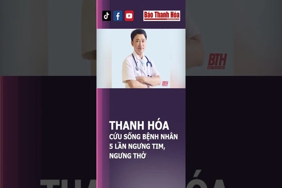 CỨU SỐNG BỆNH NHÂN 5 LẦN NGƯNG TIM, NGƯNG THỞ | Báo Thanh Hóa