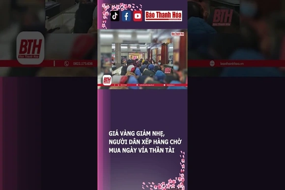 GIÁ VÀNG GIẢM NHẸ, NGƯỜI DÂN XẾP HÀNG CHỜ MUA NGÀY VÍA THẦN TÀI | Báo Thanh Hóa