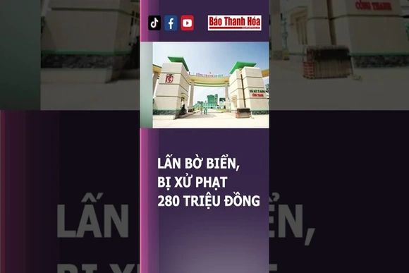 Lấn bờ biển, bị xử phạt 280 triệu đồng | Báo Thanh Hóa