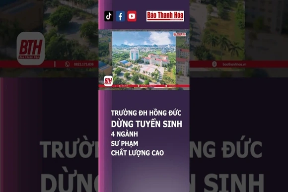 Trường ĐH Hồng Đức dừng tuyển sinh 4 ngành sư phạm chất lượng cao | Báo Thanh Hóa
