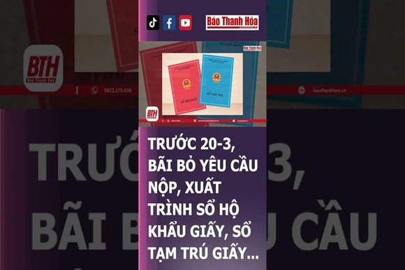 SỚM BÃI BỎ YÊU CẦU NỘP, XUẤT TRÌNH SỔ HỘ KHẨU GIẤY... | Báo Thanh Hóa