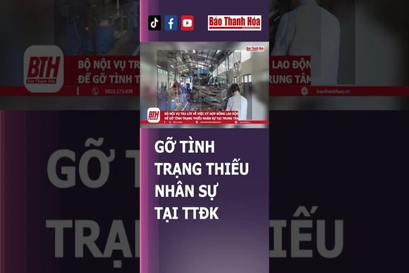 GỠ TÌNH TRẠNG THIẾU NHÂN SỰ TẠI TTĐK | Báo Thanh Hóa