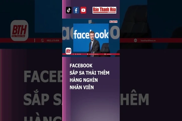 Facebook sắp SA THẢI thêm hàng nghìn nhân viên