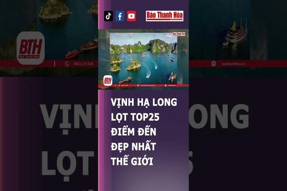VỊNH HẠ LONG LỌT TOP 25 ĐIỂM ĐẾN ĐẸP NHẤT THẾ GIỚI | Báo Thanh Hóa