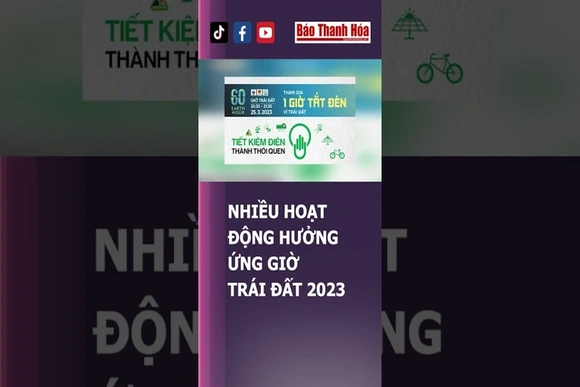 NHIỀU HOẠT ĐỘNG HƯỞNG ỨNG GIỜ TRÁI ĐẤT 2023 | Báo Thanh Hóa
