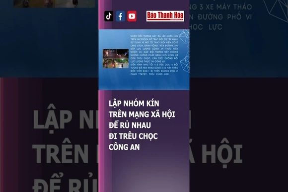 LẬP NHÓM KÍN TRÊU CHỌC CÔNG AN VÀ CÁI KẾT | Báo Thanh Hóa
