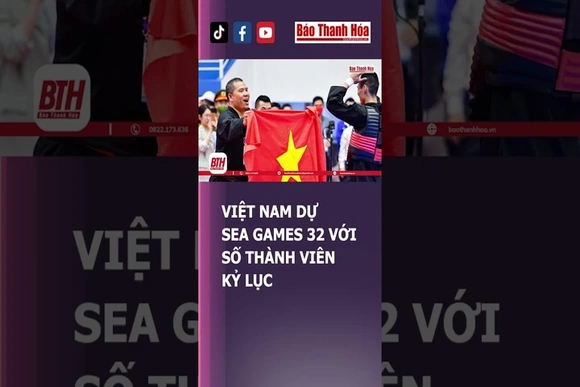 VIỆT NAM DỰ SEA GAMES 32 VỚI SỐ THÀNH VIÊN KỶ LỤC | Báo Thanh Hóa
