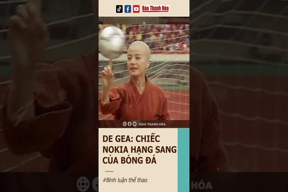 DE GEA: Chiếc NOKIA “hạng sang” của Bóng đá Thế giới