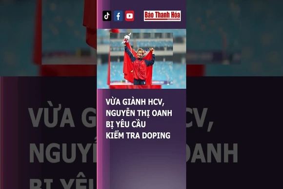 VỪA GIÀNH HCV, NGUYỄN THỊ OANH BỊ YÊU CẦU KIỂM TRA DOPING | Báo Thanh Hóa