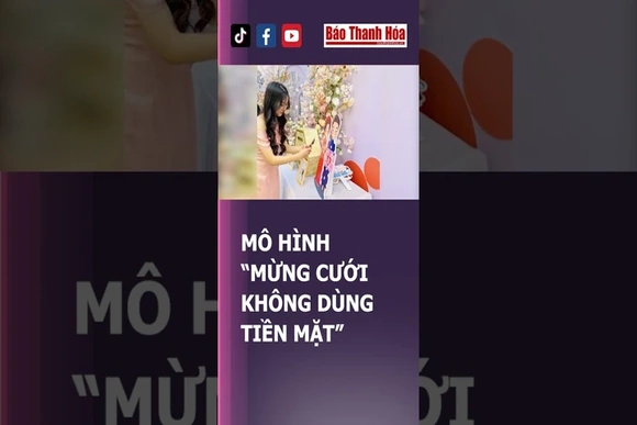 MÔ HÌNH “MỪNG CƯỚI KHÔNG DÙNG TIỀN MẶT” | Báo Thanh Hóa