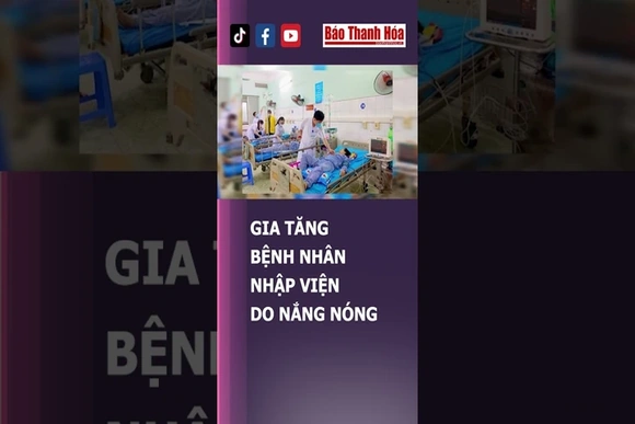 GIA TĂNG BỆNH NHÂN NHẬP VIỆN DO NẮNG NÓNG | Báo Thanh Hóa