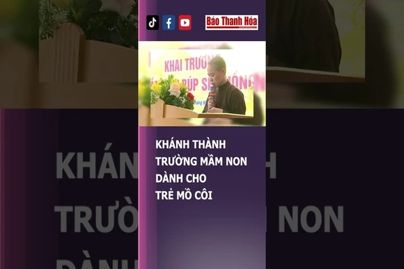 KHÁNH THÀNH TRƯỜNG MẦM NON DÀNH CHO TRẺ MỒ CÔI | Báo Thanh Hóa