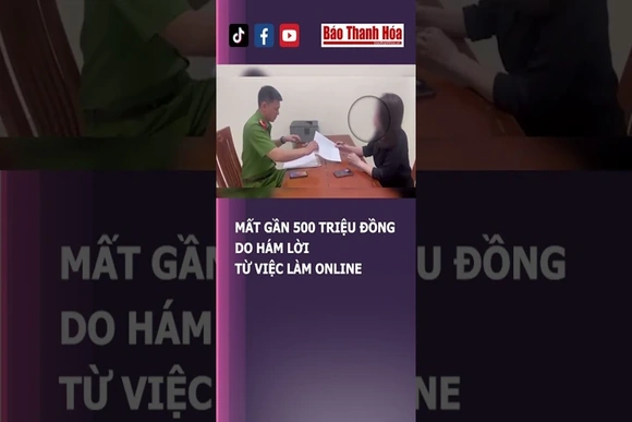 MẤT GẦN 500 TRIỆU ĐỒNG DO HÁM LỜI TỪ VIỆC LÀM ONLINE | Báo Thanh Hóa