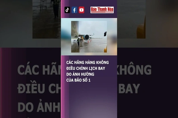 CÁC HÃNG HÀNG KHÔNG ĐIỀU CHỈNH LỊCH BAY DO ẢNH HƯỞNG CỦA BÃO SỐ 1 | Báo Thanh Hóa