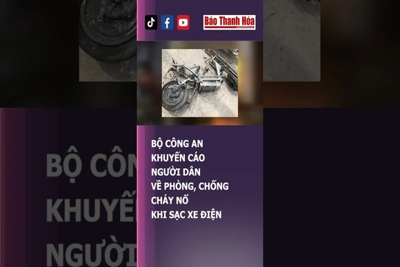 BỘ CÔNG AN KHUYẾN CÁO NGƯỜI DÂN VỀ PHÒNG, CHỐNG CHÁY NỔ KHI SẠC XE ĐIỆN | Báo Thanh Hóa