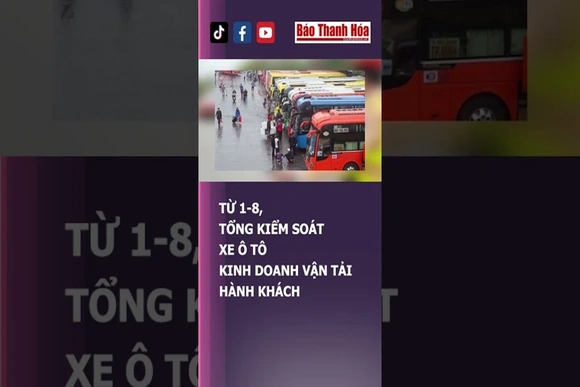 TỪ 1-8, TỔNG KIỂM SOÁT XE Ô TÔ KINH DOANH VẬN TẢI HÀNH KHÁCH | Báo Thanh Hóa