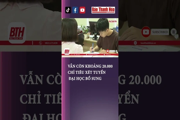 Vẫn còn khoảng 20.000 chỉ tiêu xét tuyển đại học bổ sung | Báo Thanh Hóa #baothanhhoa #đạihọc2023