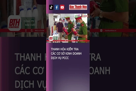 Thanh Hóa kiểm tra các cơ sở kinh doanh dịch vụ PCCC| Báo Thanh Hóa #baothanhhoa#pccc
